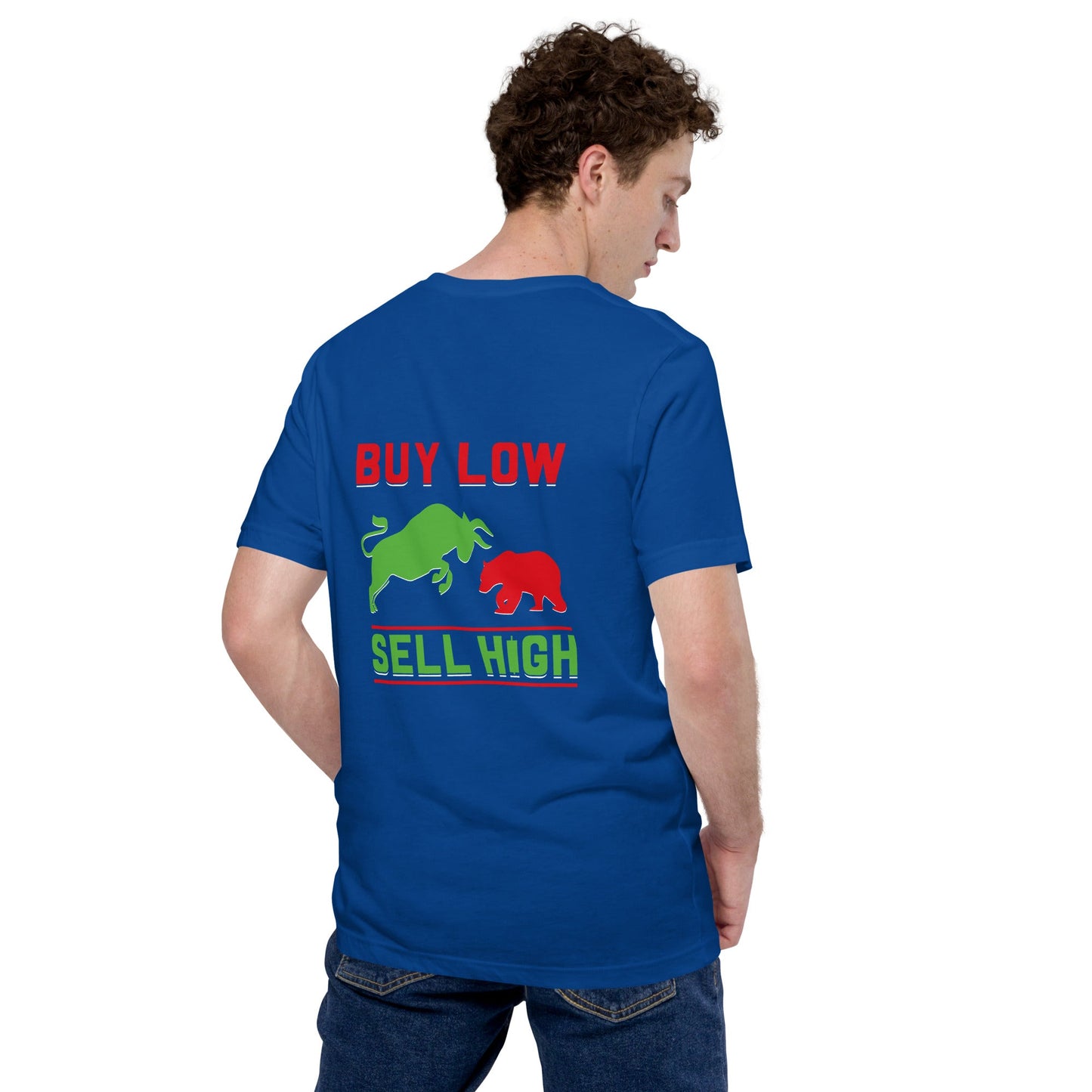 Buy low, Sell high - Unisex t-shirt ( Back Print ) by DarkByteGear