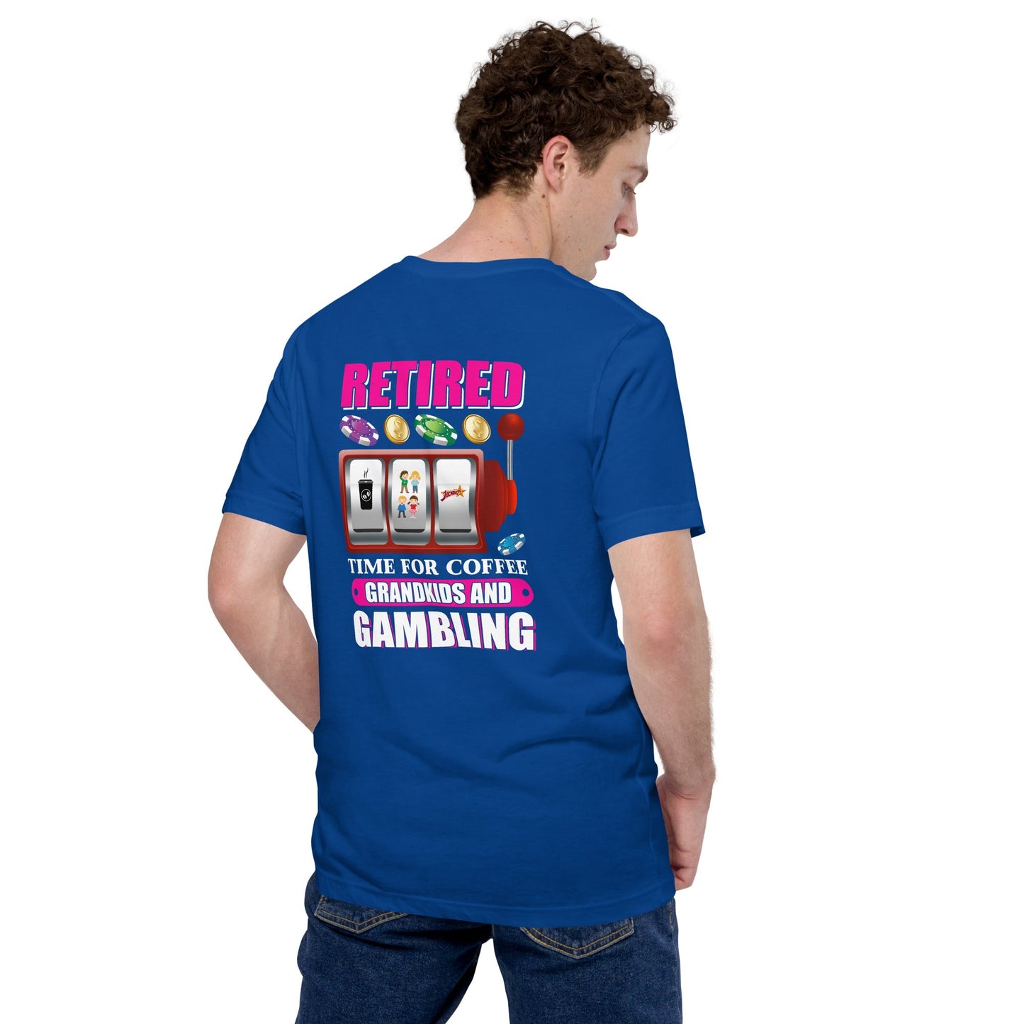 Retired: Time for Coffee, Grandkids and Gambling - Unisex t-shirt ( Back Print ) by DarkByteGear
