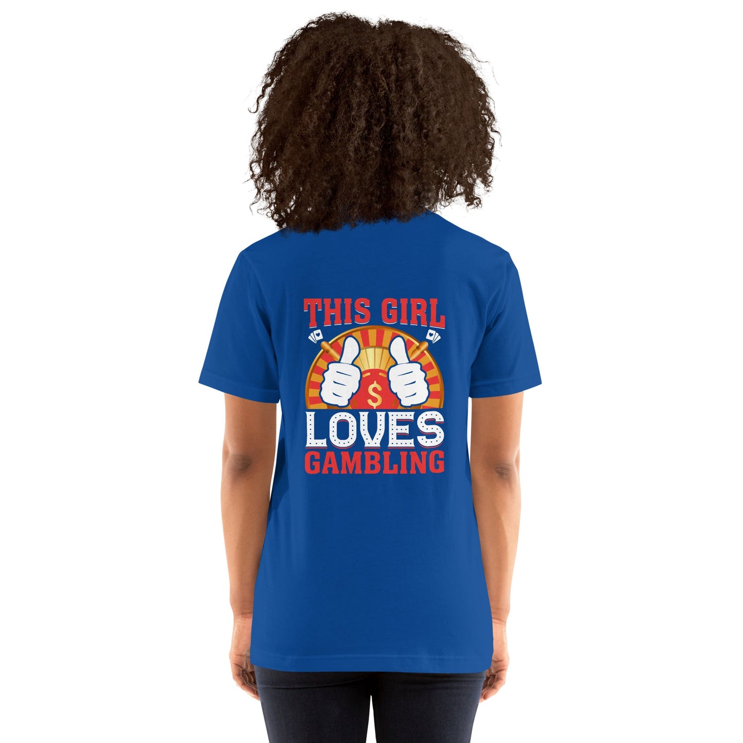 This Girl Loves Gambling - Unisex t-shirt ( Back Print ) by DarkByteGear