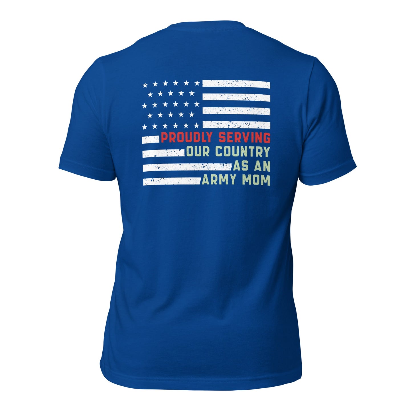 Proudly Serving as an Army Mom - Unisex t-shirt ( Back Print ) by DarkByteGear