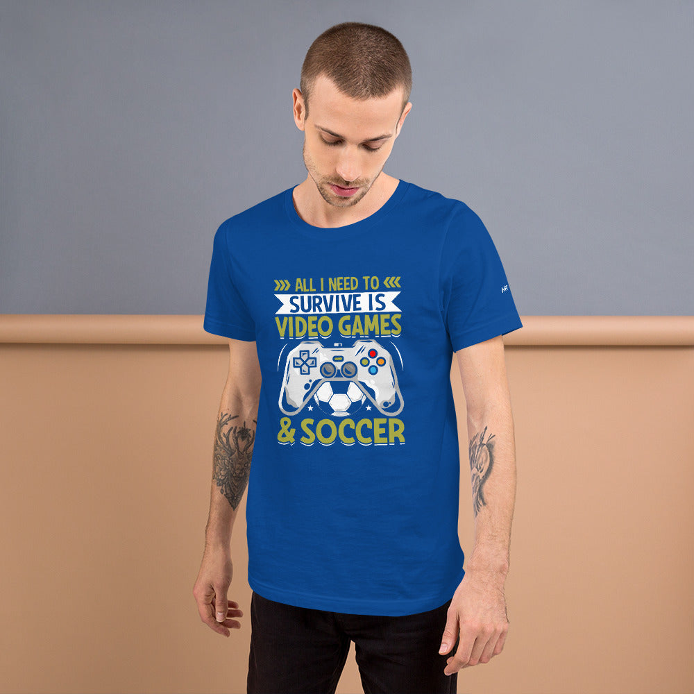 All I need to survive is Video Game and Soccer Unisex t-shirt by DarkByteGear