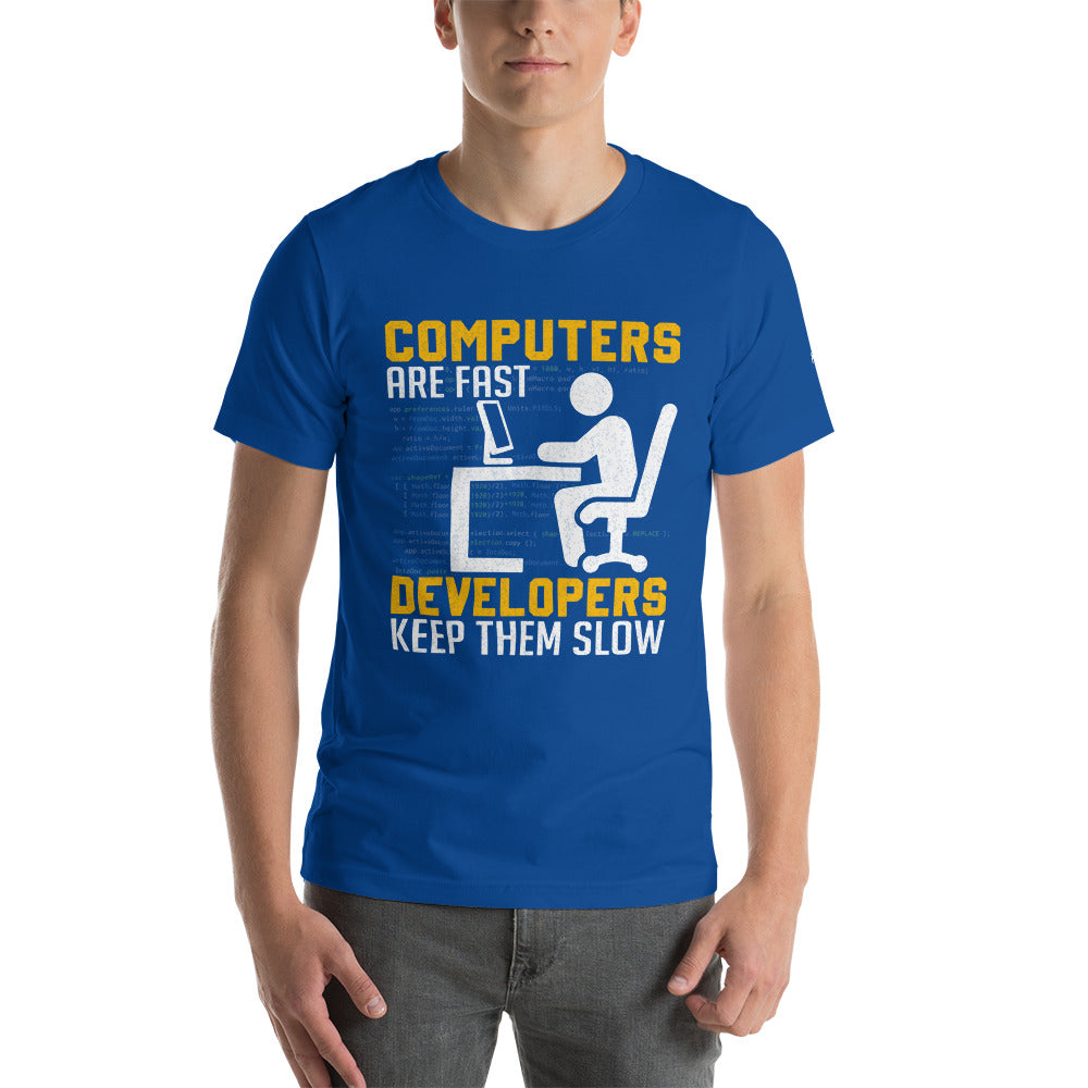 Computers are Fast, Developers make them Slow - Unisex t-shirt by DarkByteGear