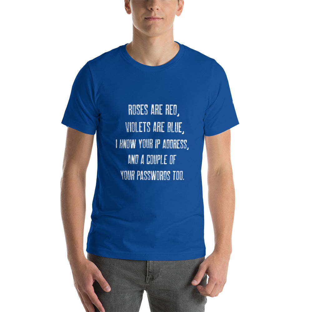 Roses are red, I know your IP and Passwords - Unisex t-shirt by DarkByteGear