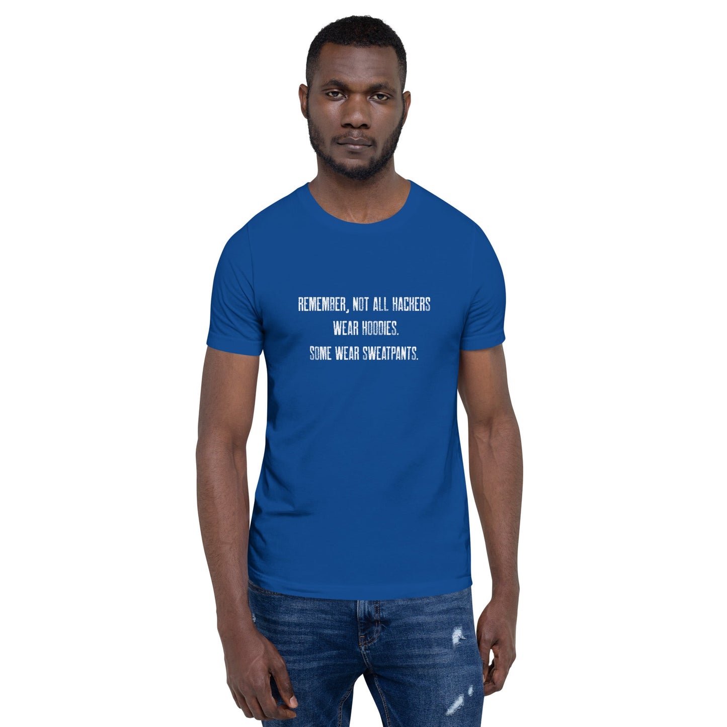Remember not all hackers wear hoodies, Some wear sweatpants V1 - Unisex t-shirt by DarkByteGear