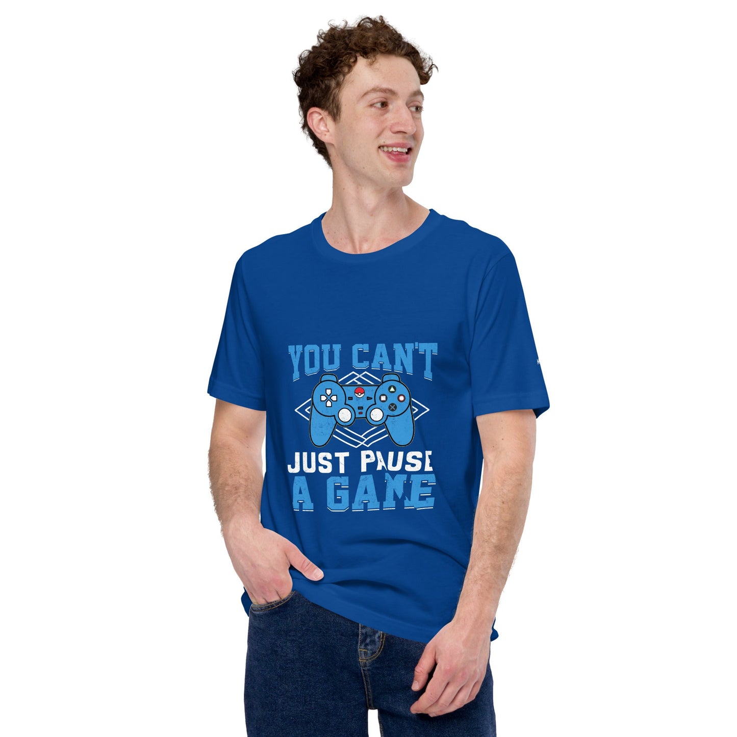You can't Just Pause a Game - Unisex t-shirt by DarkByteGear