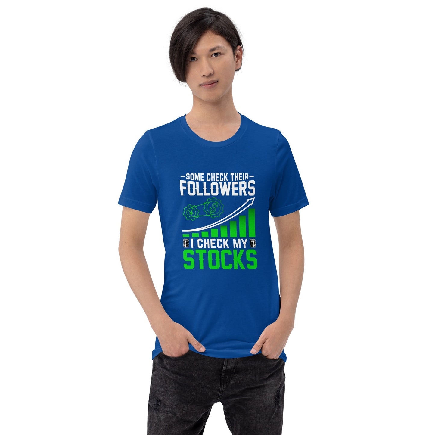 Some Check their followers; I Check my Stocks - Unisex t-shirt by DarkByteGear