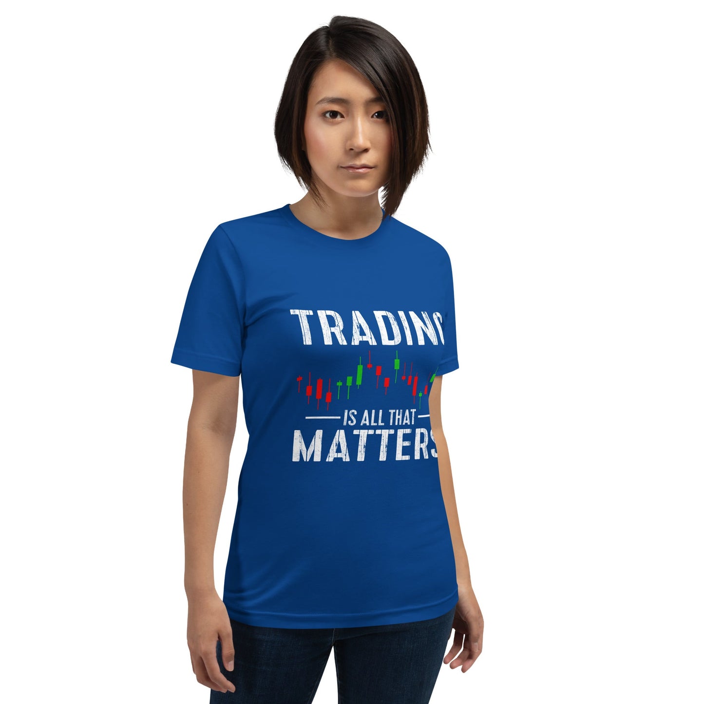 Trading is all that Matters - Unisex t-shirt by DarkByteGear