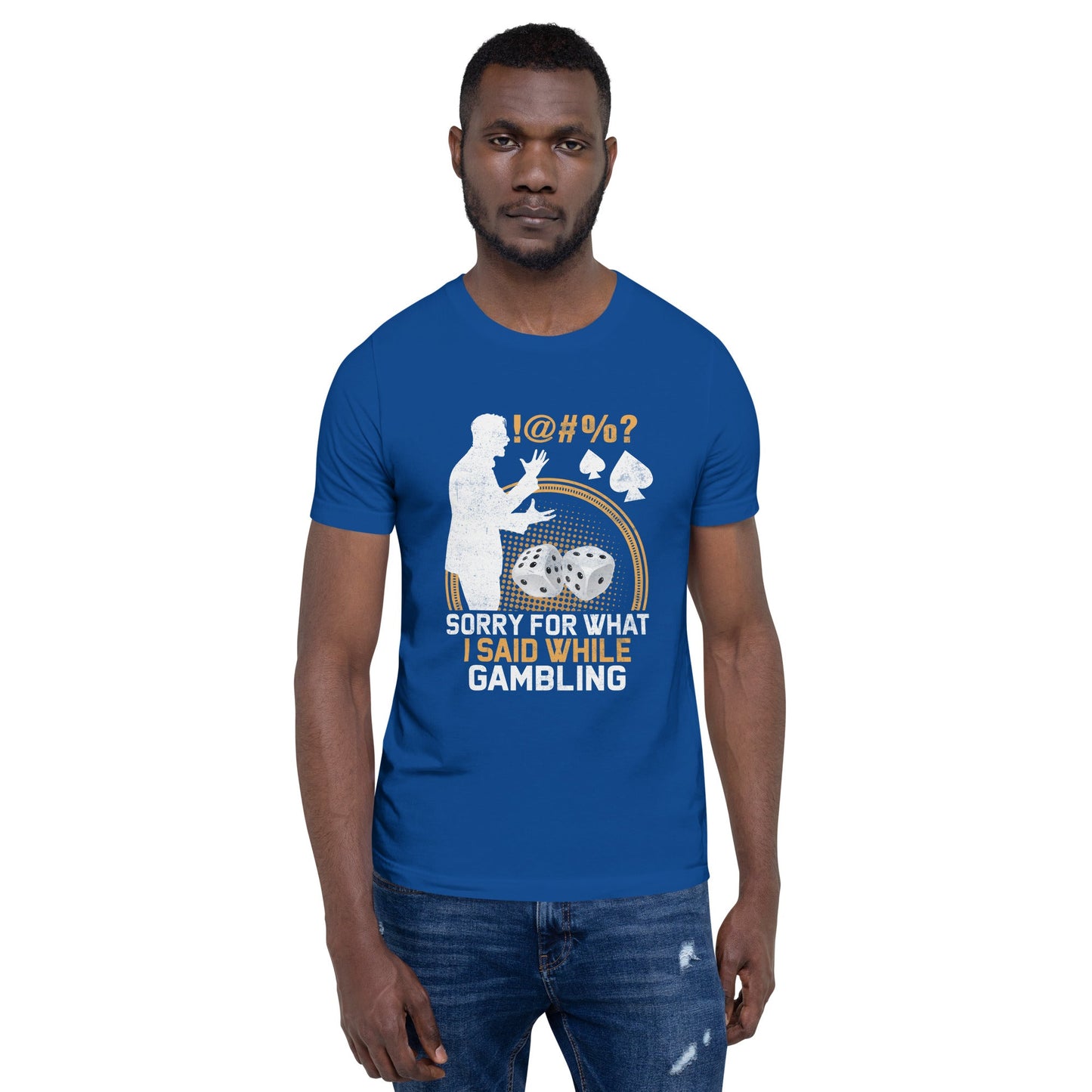 Sorry for what I Said while Gambling - Unisex t-shirt by DarkByteGear