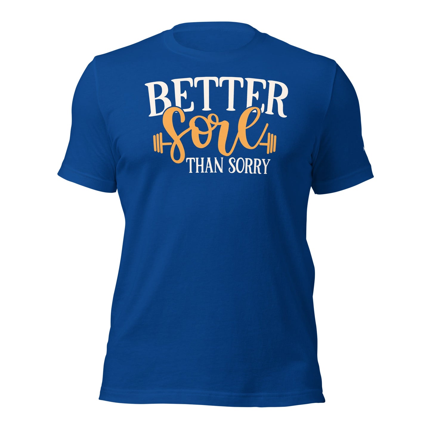 Better Sore Than Sorry - Unisex t-shirt by DarkByteGear