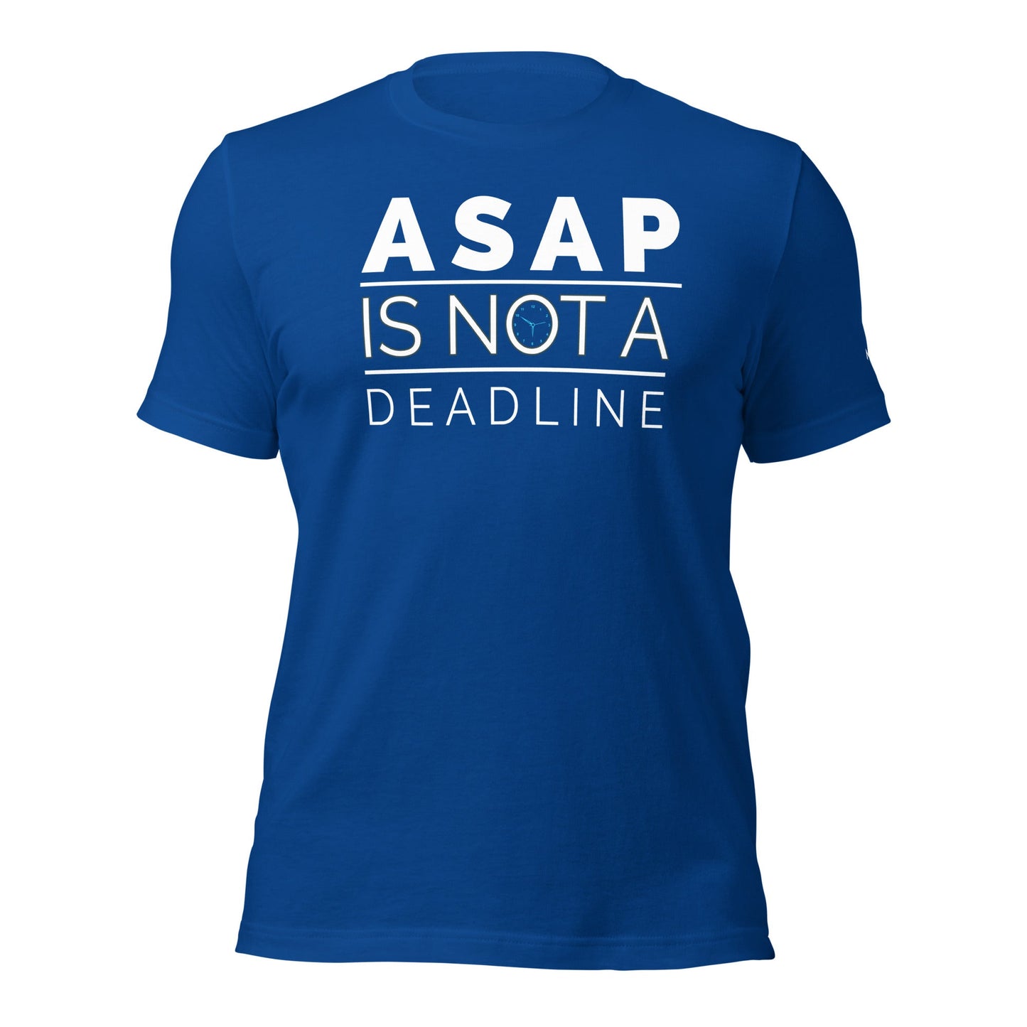 ASAP is not a deadline - Unisex t-shirt by DarkByteGear
