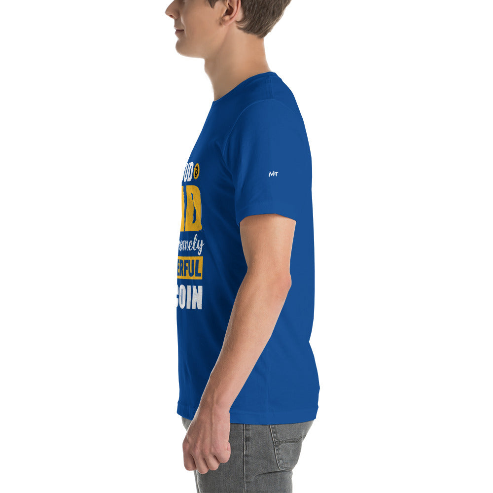 Proud Dad of an insanely wonderful bitcoin - Unisex t-shirt by DarkByteGear