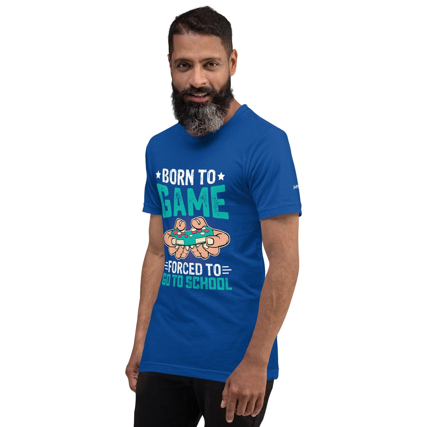 Born to Game, Forced to School - Unisex t-shirt by DarkByteGear