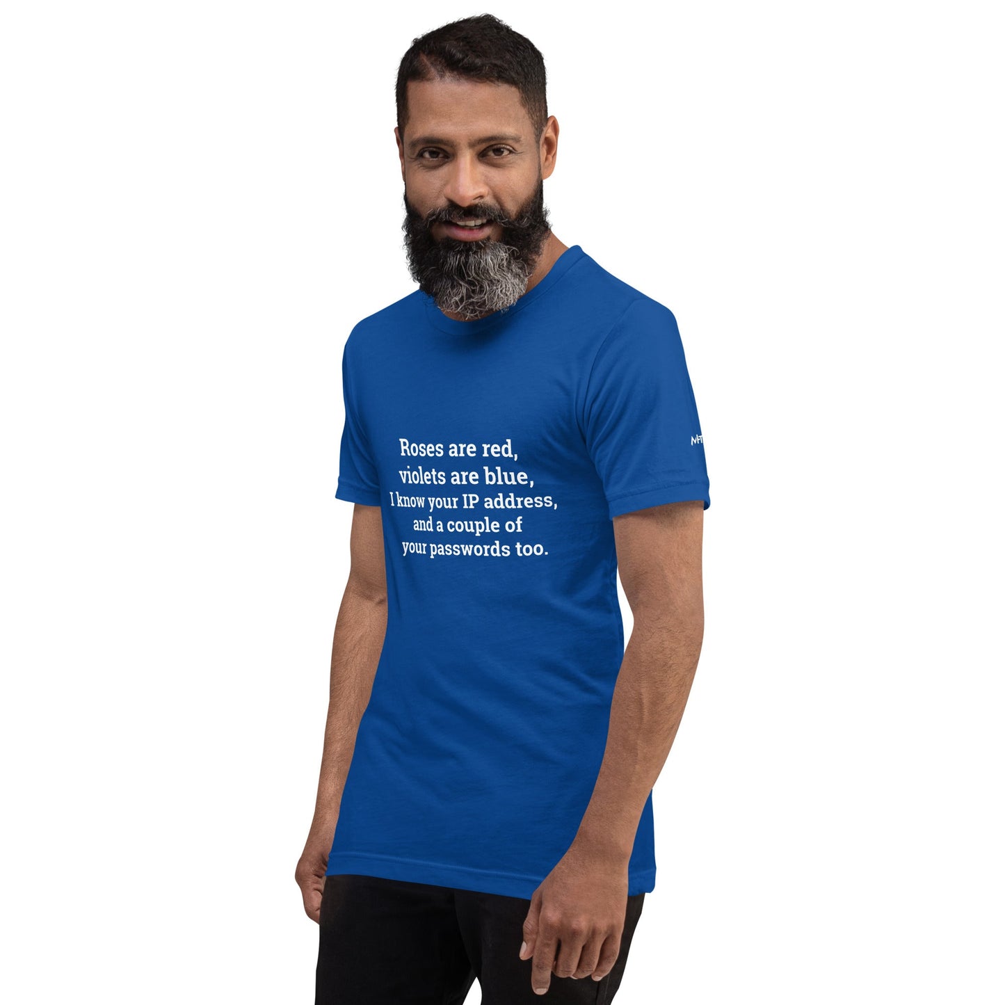 Roses are red; I know your IP and Passwords - Unisex t-shirt by DarkByteGear