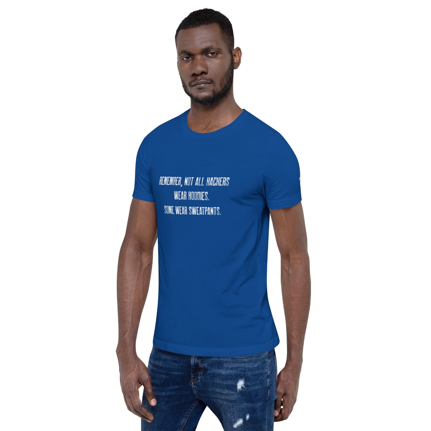 Remember not all hackers wear hoodies, Some wear sweatpants V1 - Unisex t-shirt by DarkByteGear