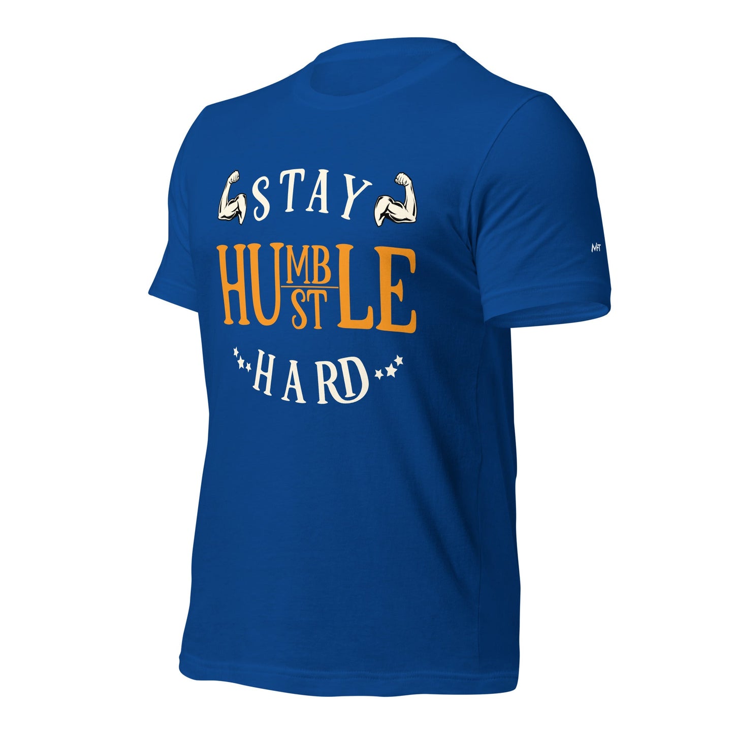 Stay Humble; Hustle Hard - Unisex t-shirt by DarkByteGear