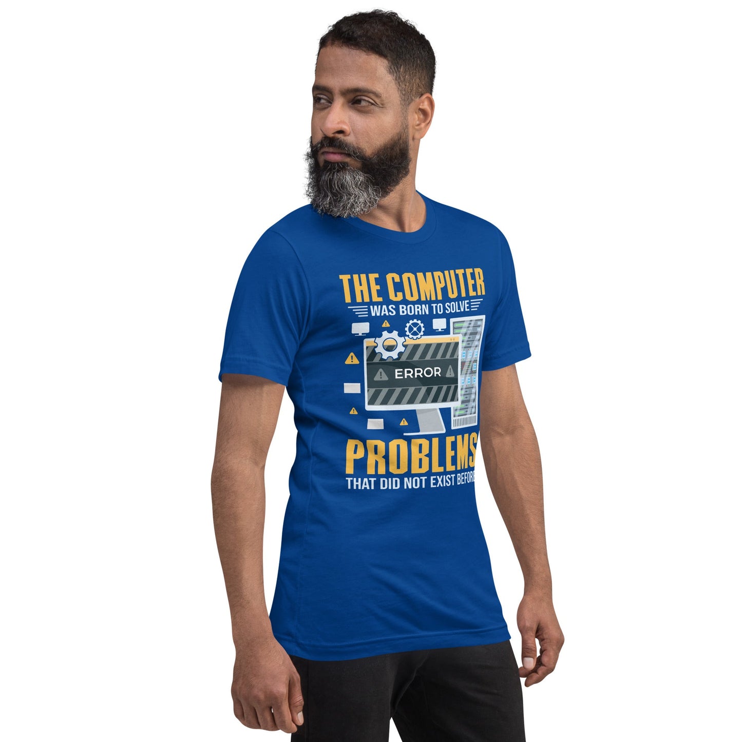 The Computer was born to solve the Problems that didn't exist before - Unisex t-shirt by DarkByteGear