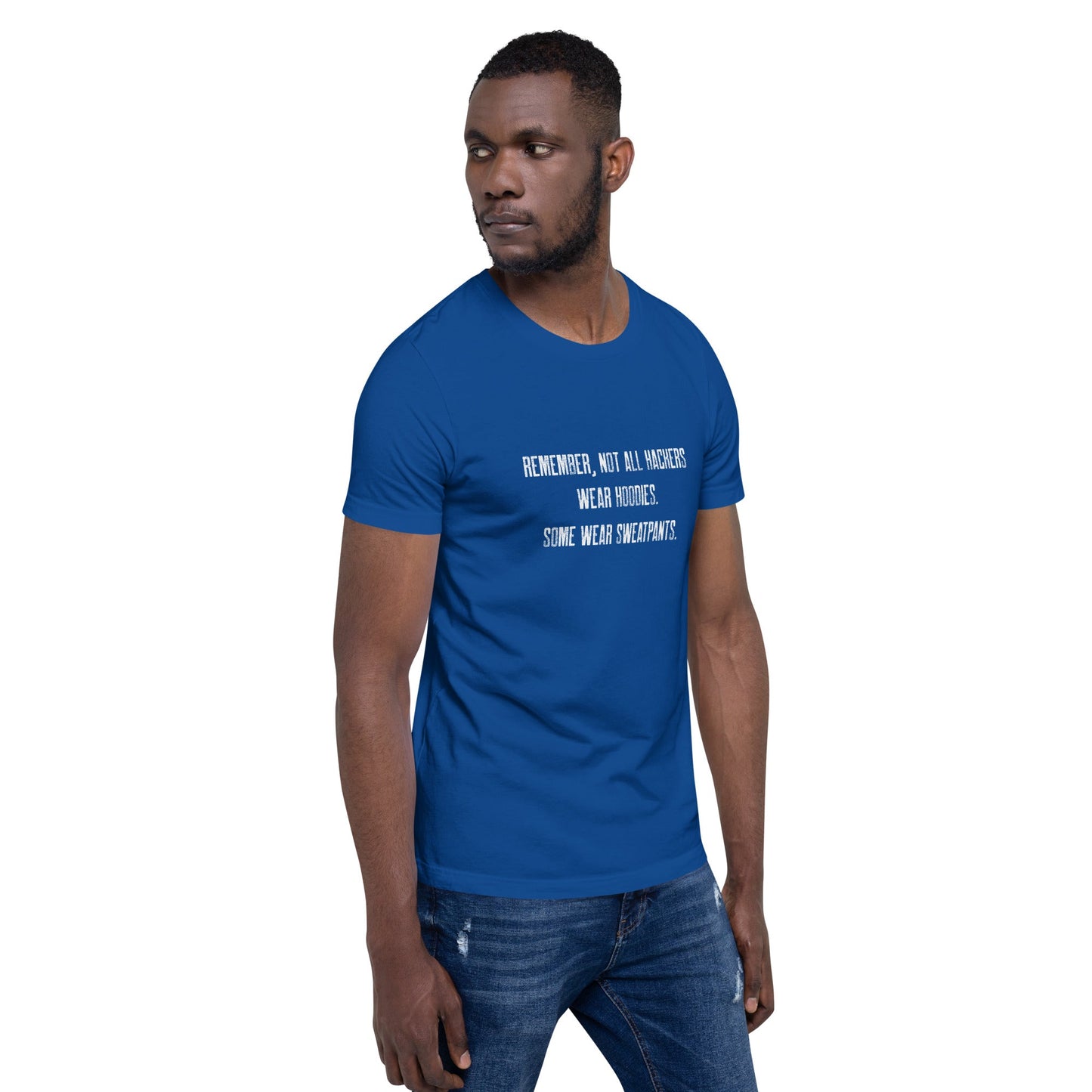 Remember not all hackers wear hoodies, Some wear sweatpants V1 - Unisex t-shirt by DarkByteGear