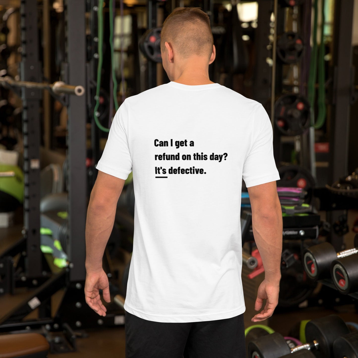 Can I Get a Refund on this Day? It's Defective - Unisex t-shirt ( Back Print ) by DarkByteGear