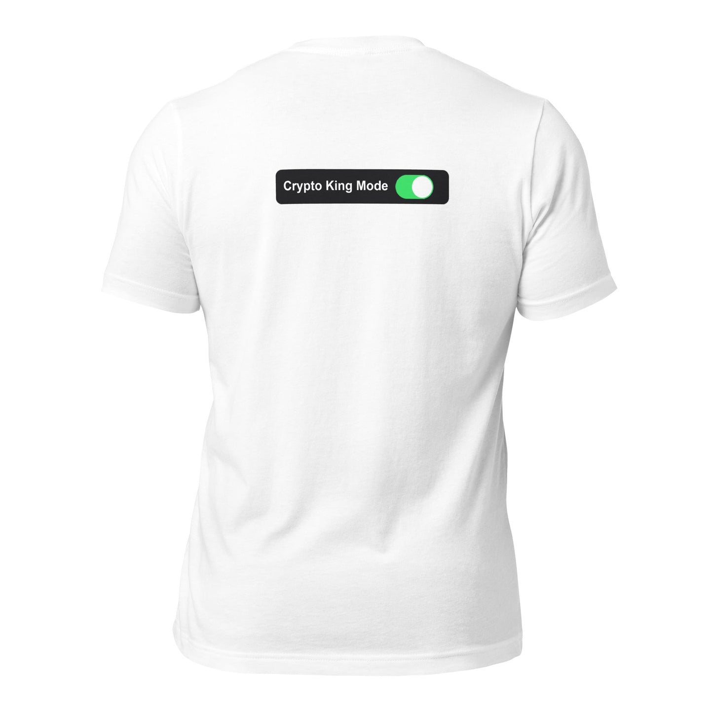 Crypto King Mode On - Unisex t-shirt (back print) by DarkByteGear