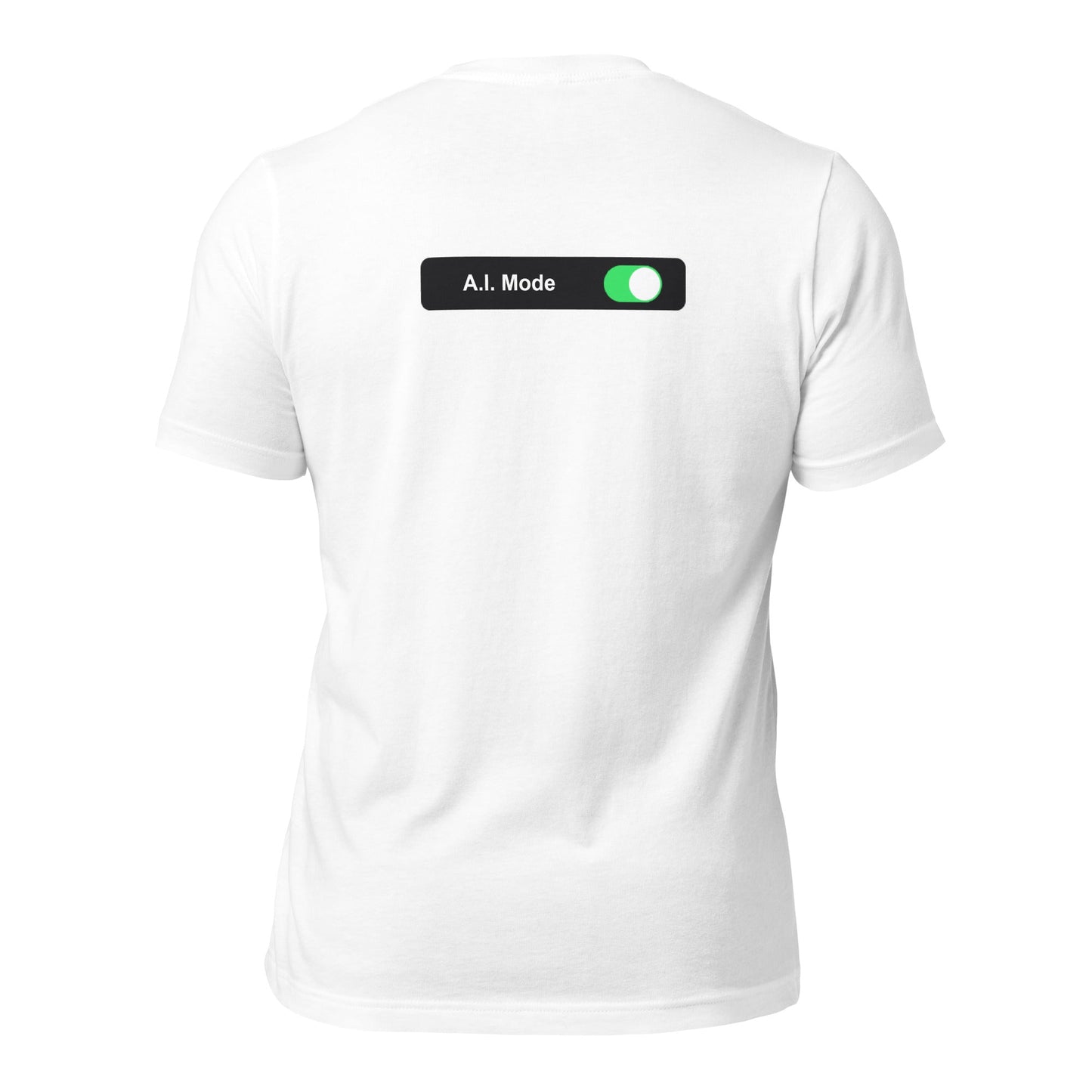 AI mode On - Unisex t-shirt (back print) by DarkByteGear