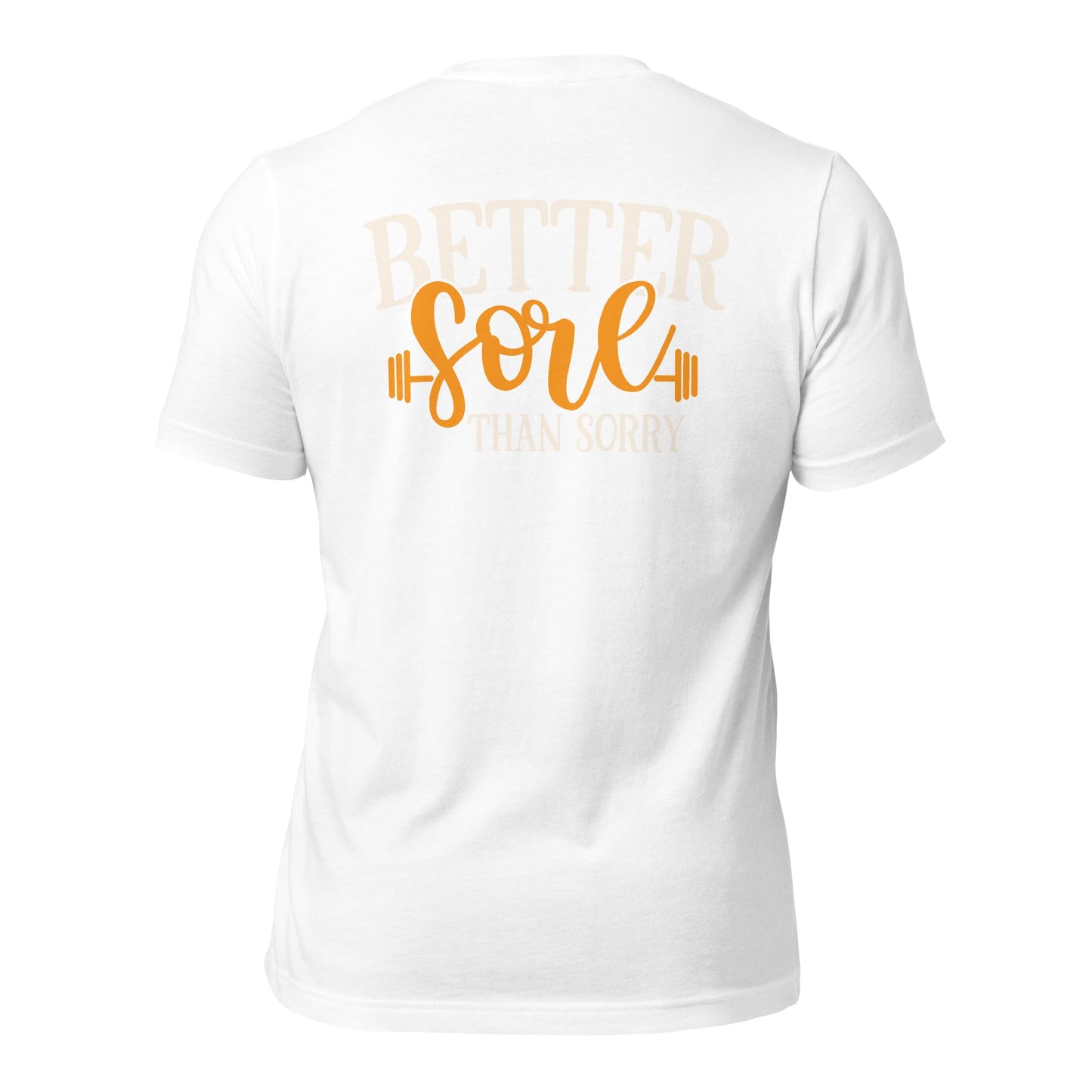 Better Sore Than Sorry - Unisex t-shirt (back print) by DarkByteGear