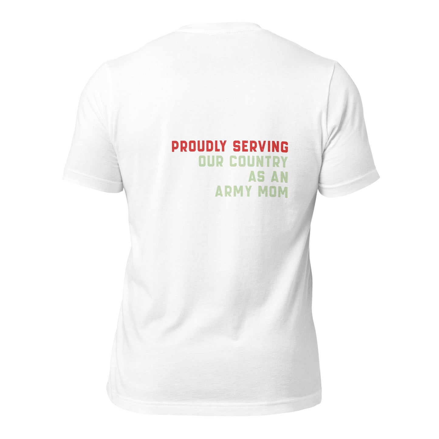 Proudly Serving as an Army Mom - Unisex t-shirt ( Back Print ) by DarkByteGear