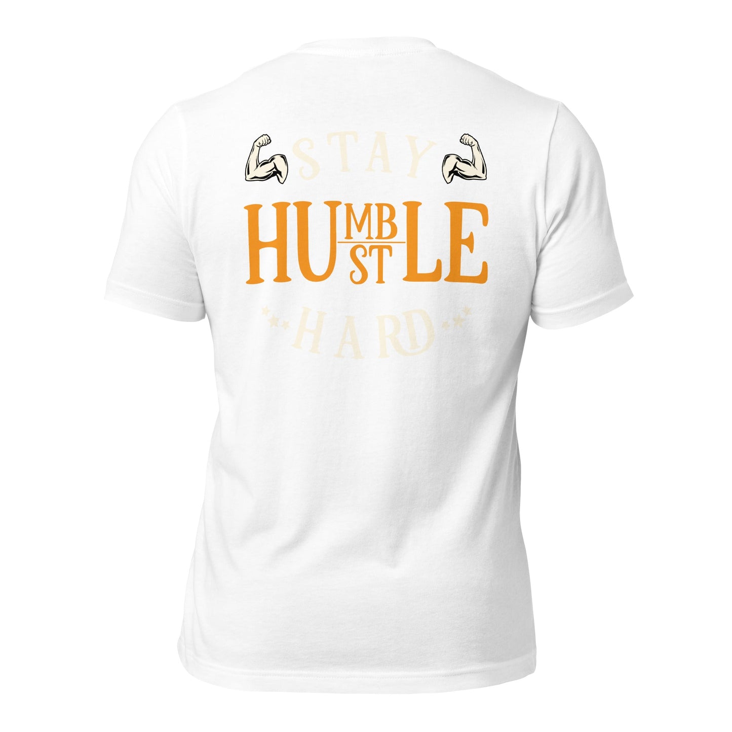 Stay Humble; Hustle Hard - Unisex t-shirt ( Back Print ) by DarkByteGear