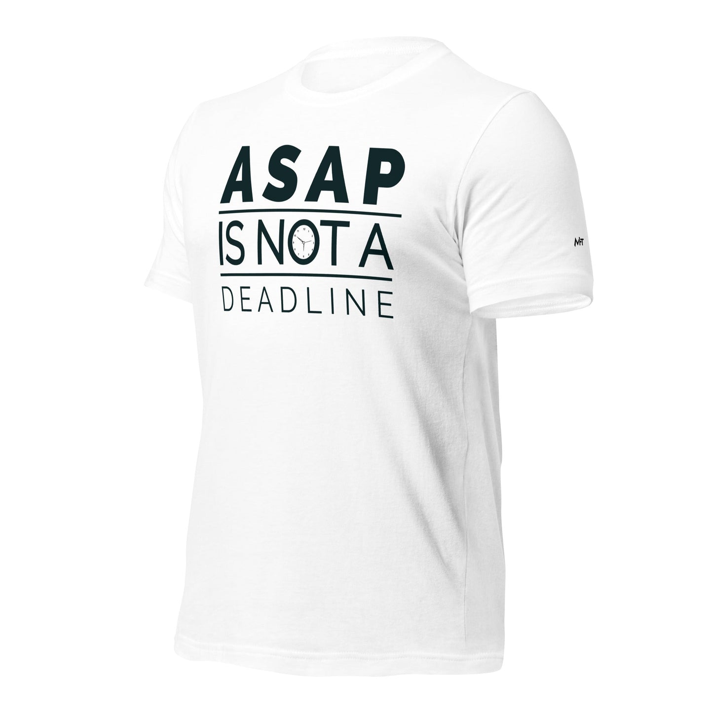 ASAP is not a deadline - Unisex t-shirt by DarkByteGear