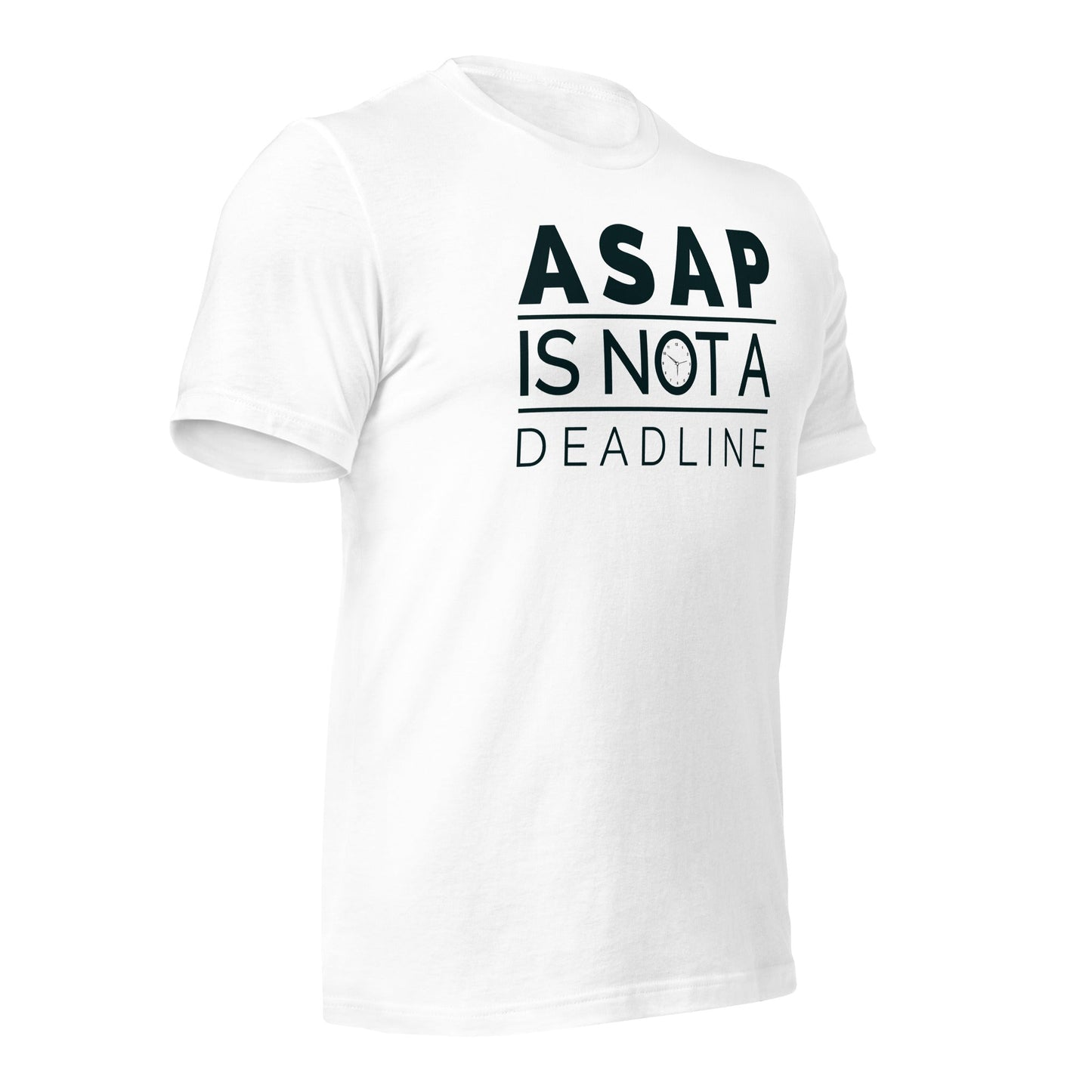 ASAP is not a deadline - Unisex t-shirt by DarkByteGear