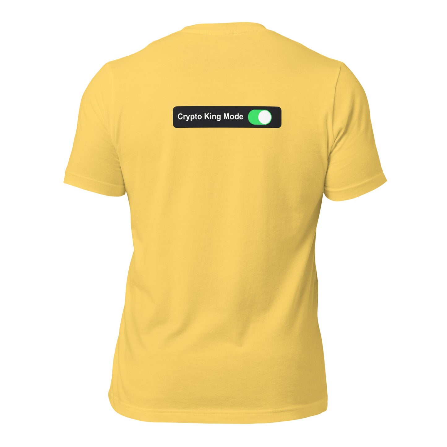 Crypto King Mode On - Unisex t-shirt (back print) by DarkByteGear