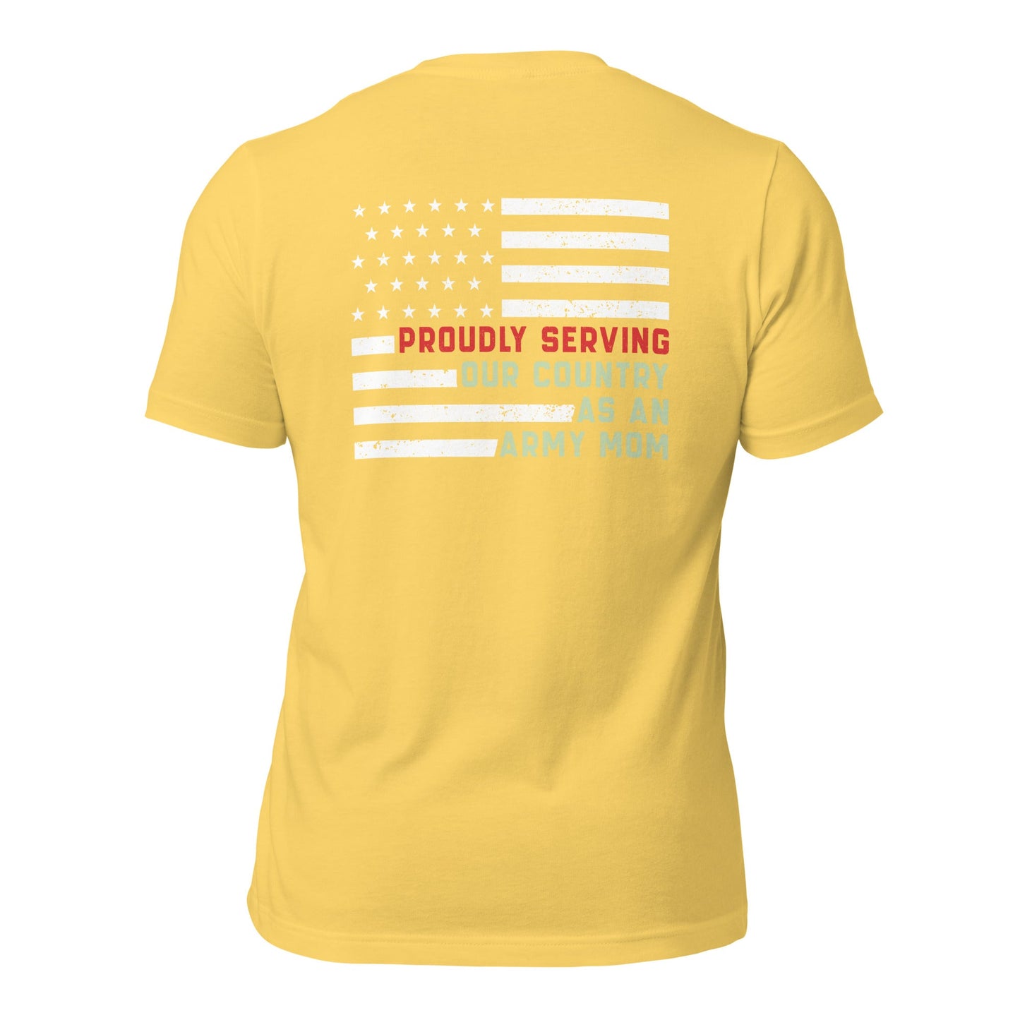 Proudly Serving as an Army Mom - Unisex t-shirt ( Back Print ) by DarkByteGear