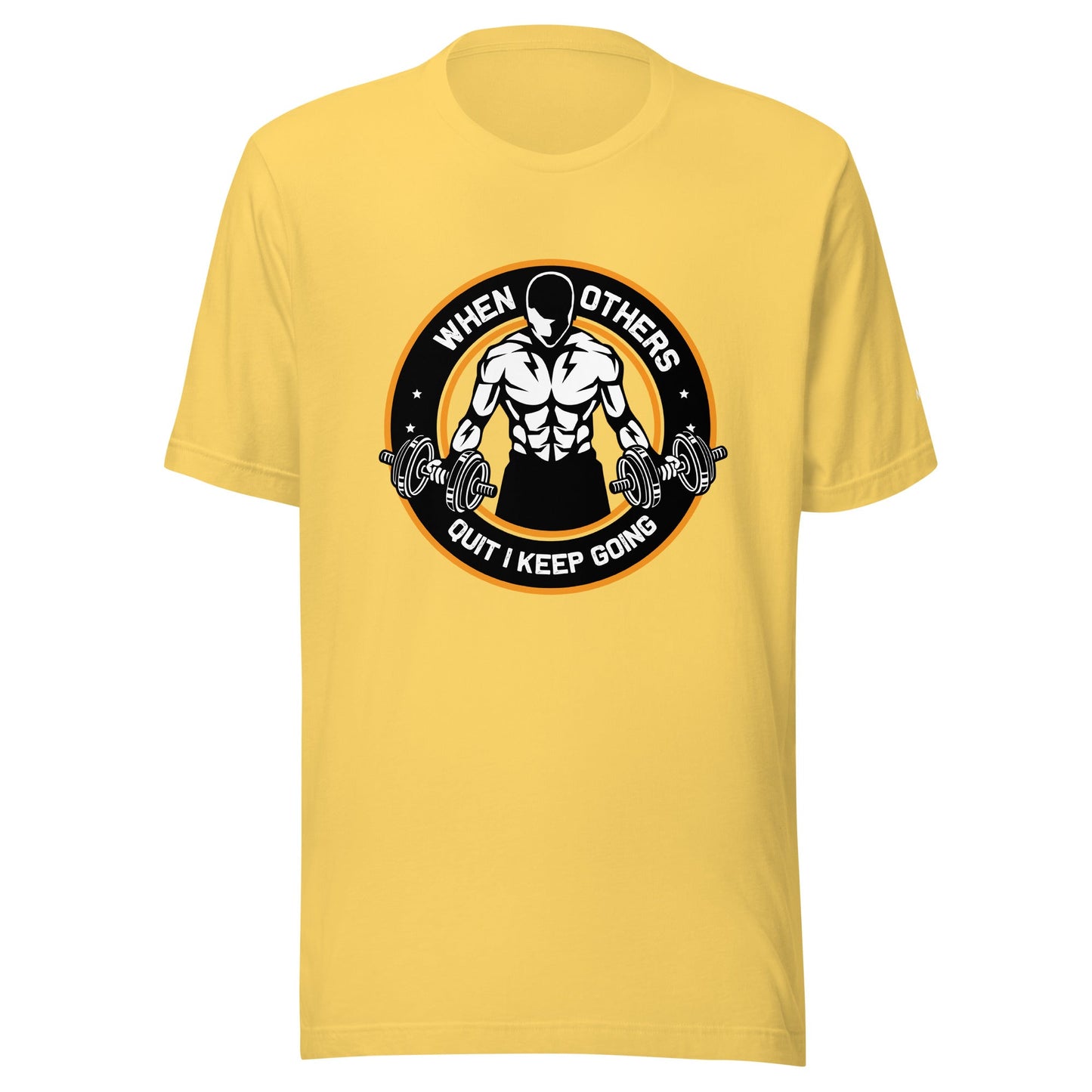 When others quit I keep going - Unisex t-shirt by DarkByteGear