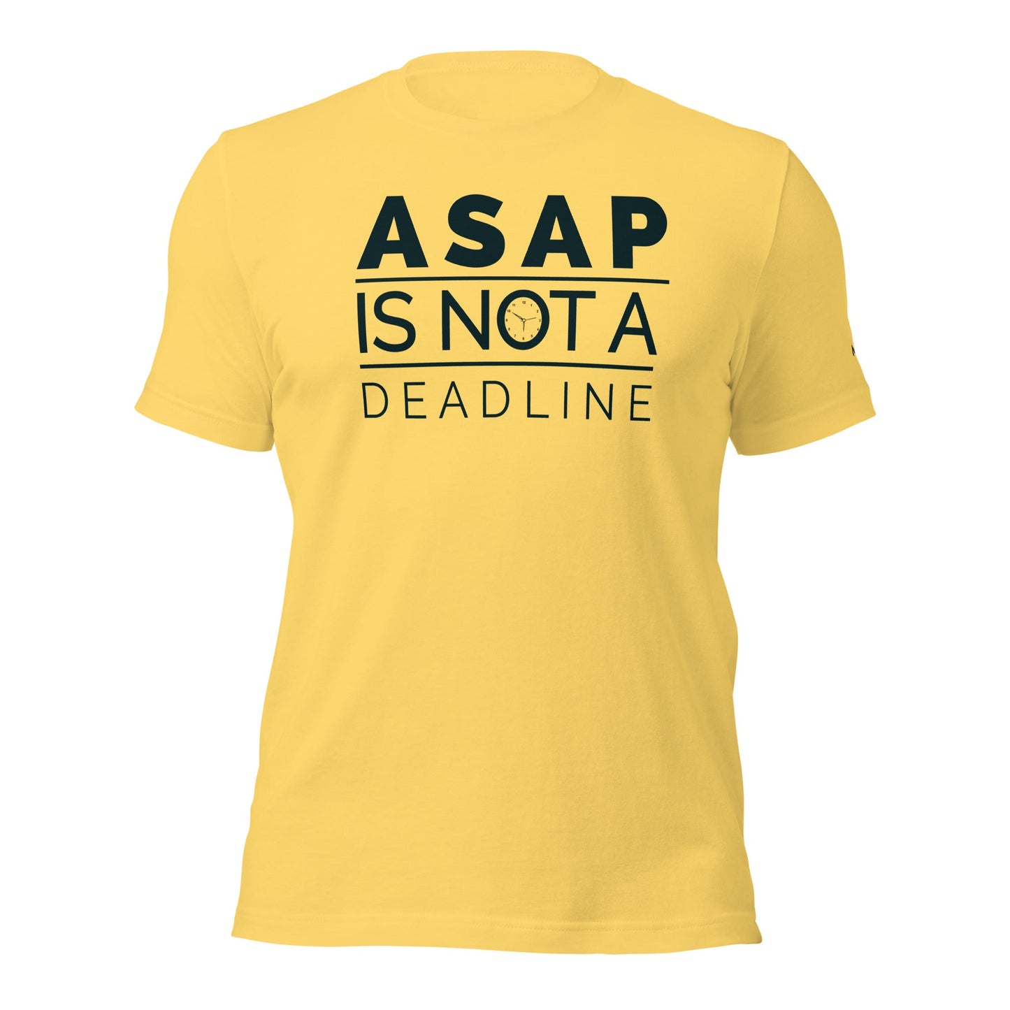ASAP is not a deadline - Unisex t-shirt by DarkByteGear