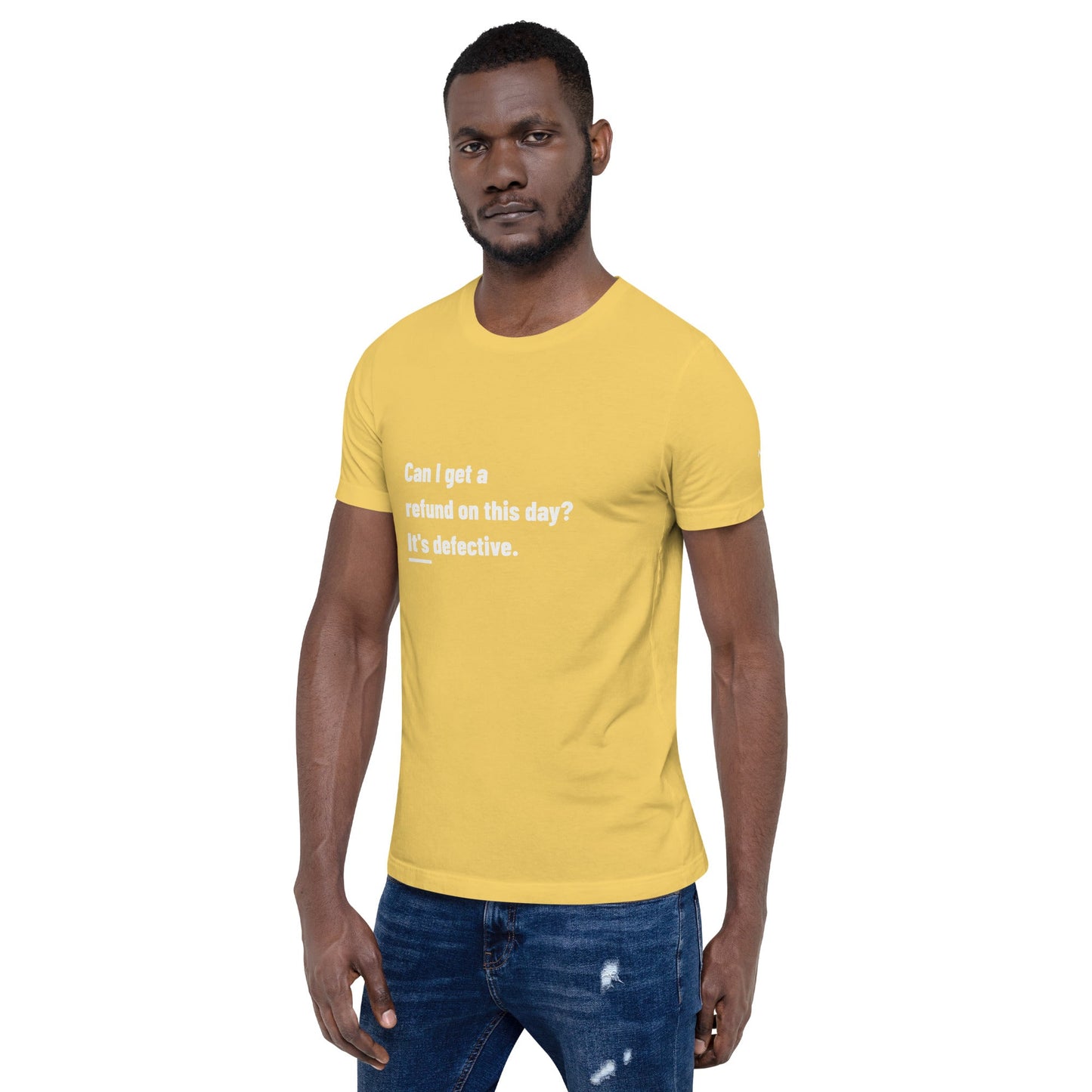 Can I Get a Refund on this Day? It's Defective - Unisex t-shirt by DarkByteGear