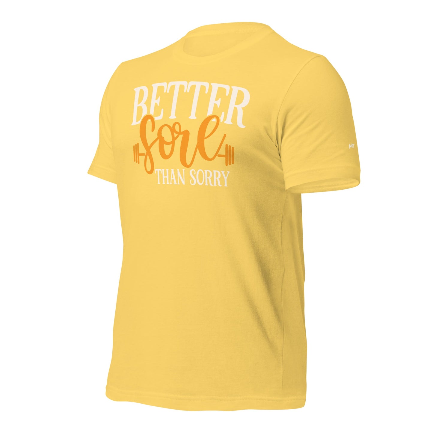 Better Sore Than Sorry - Unisex t-shirt by DarkByteGear