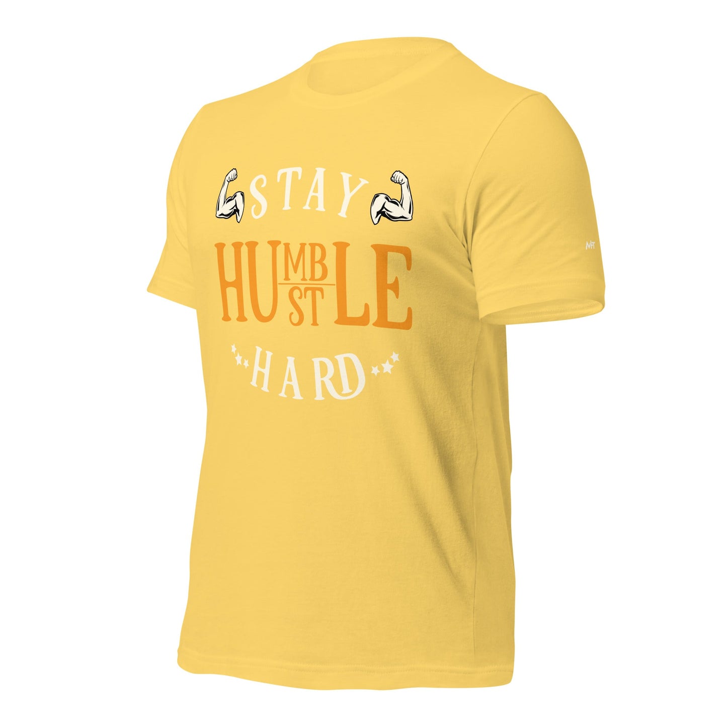Stay Humble; Hustle Hard - Unisex t-shirt by DarkByteGear