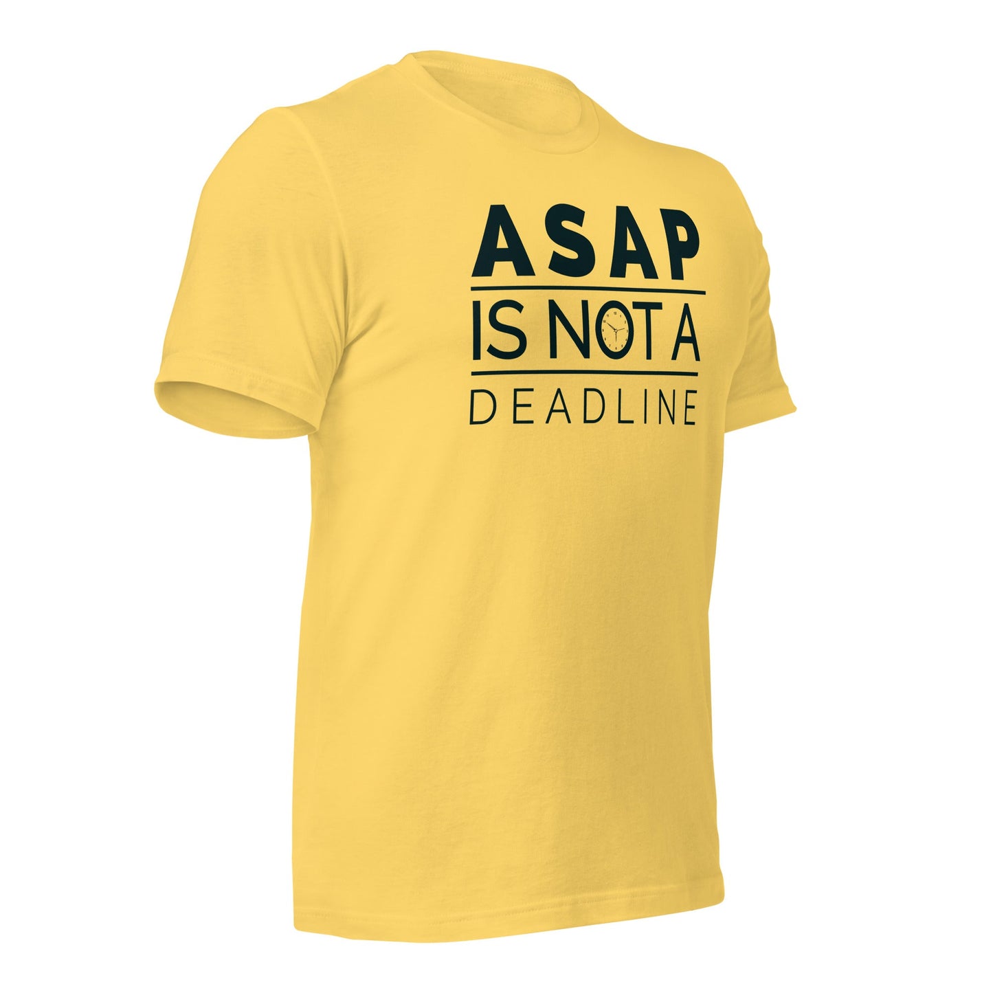 ASAP is not a deadline - Unisex t-shirt by DarkByteGear