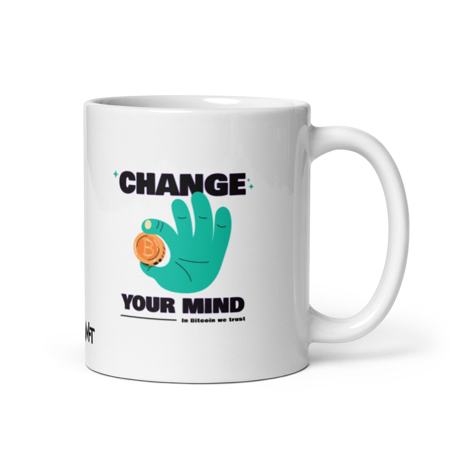 Change your mind in Bitcoin we Trust - White glossy mug by DarkByteGear