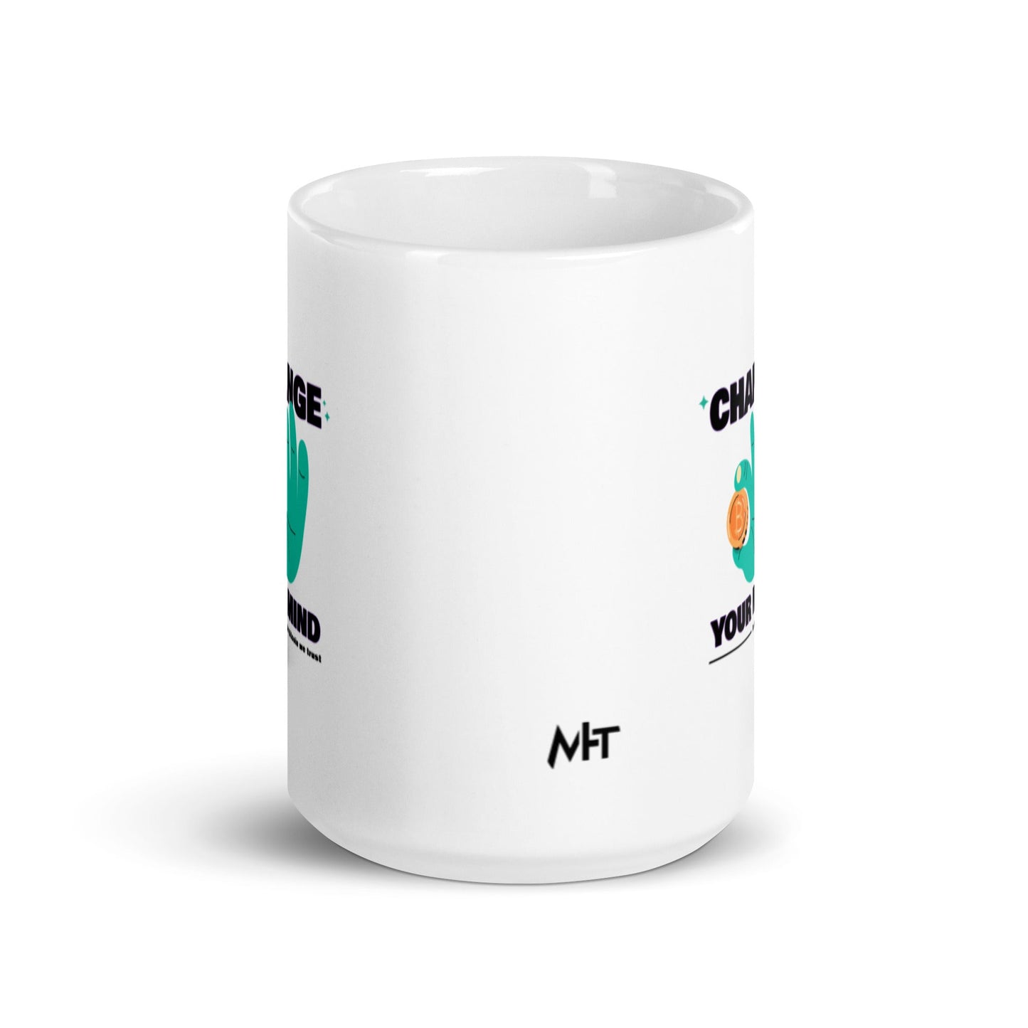Change your mind in Bitcoin we Trust - White glossy mug by DarkByteGear