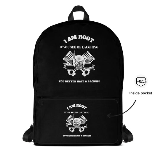 I Am Root If You See Me Laughing You Better Have A Backup - Backpack (white text) by DarkByteGear