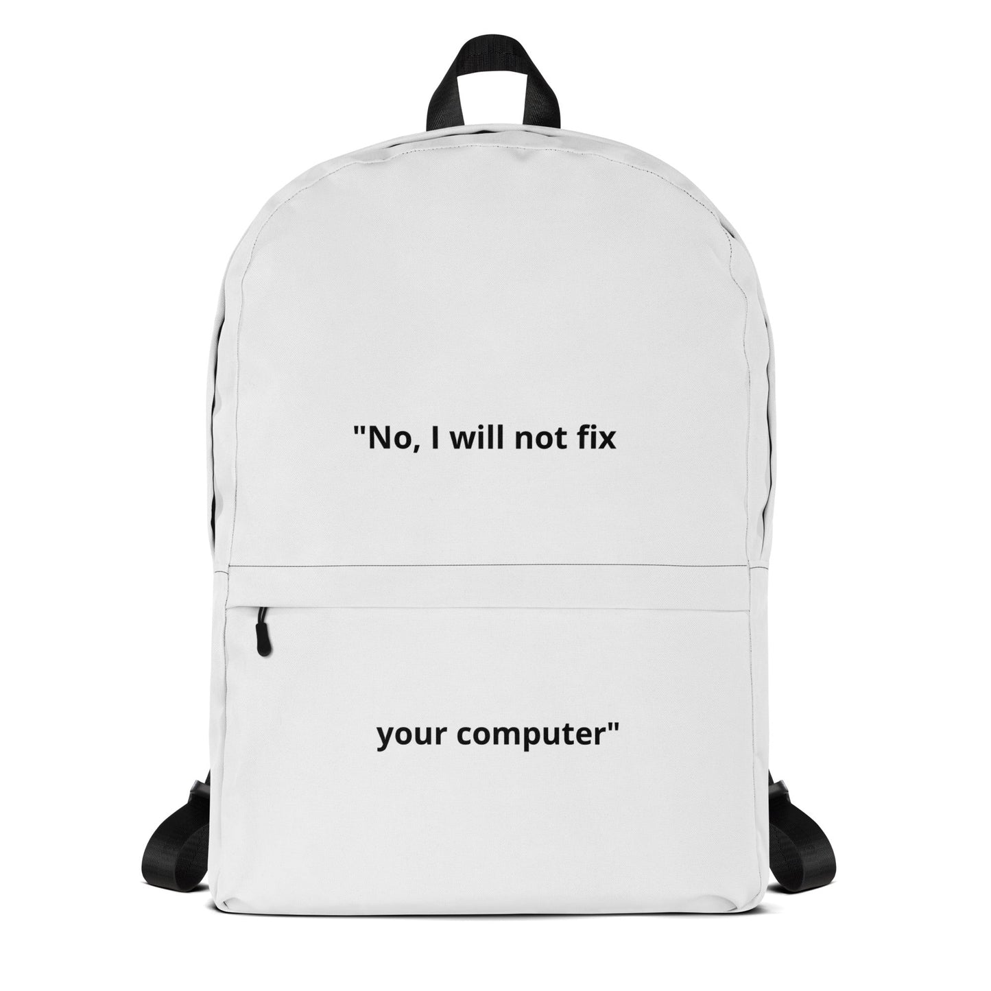 No, I will not fix your computer - Backpack by DarkByteGear