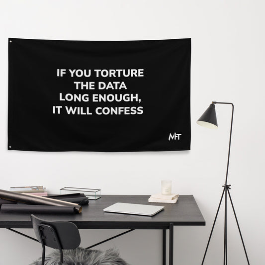 If you torture the data enough - Flag by DarkByteGear