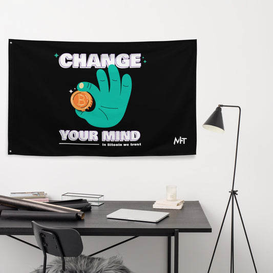 Change your mind in Bitcoin we Trust - Flag by DarkByteGear