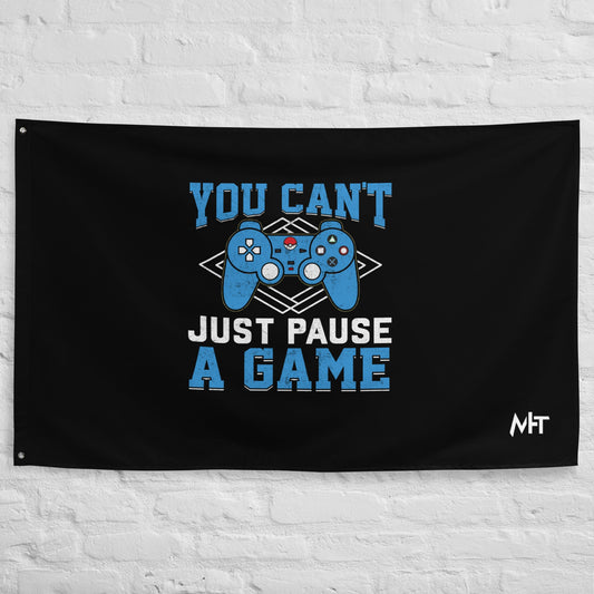 You Can't Just Pause a Game Flag by DarkByteGear