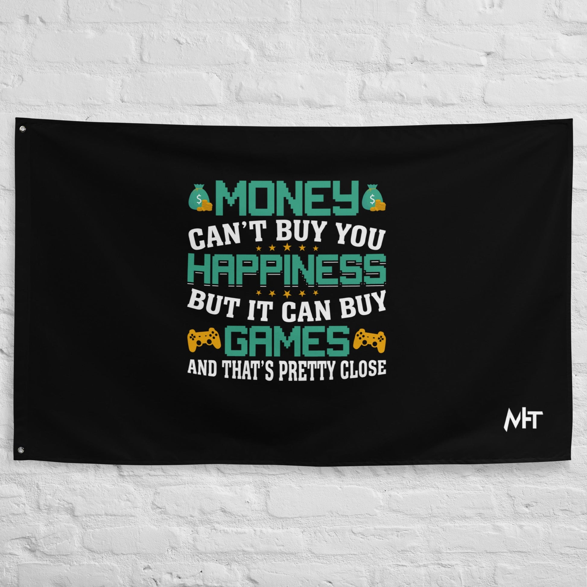 Money cannot buy you happiness, but it can buy games Flag by DarkByteGear