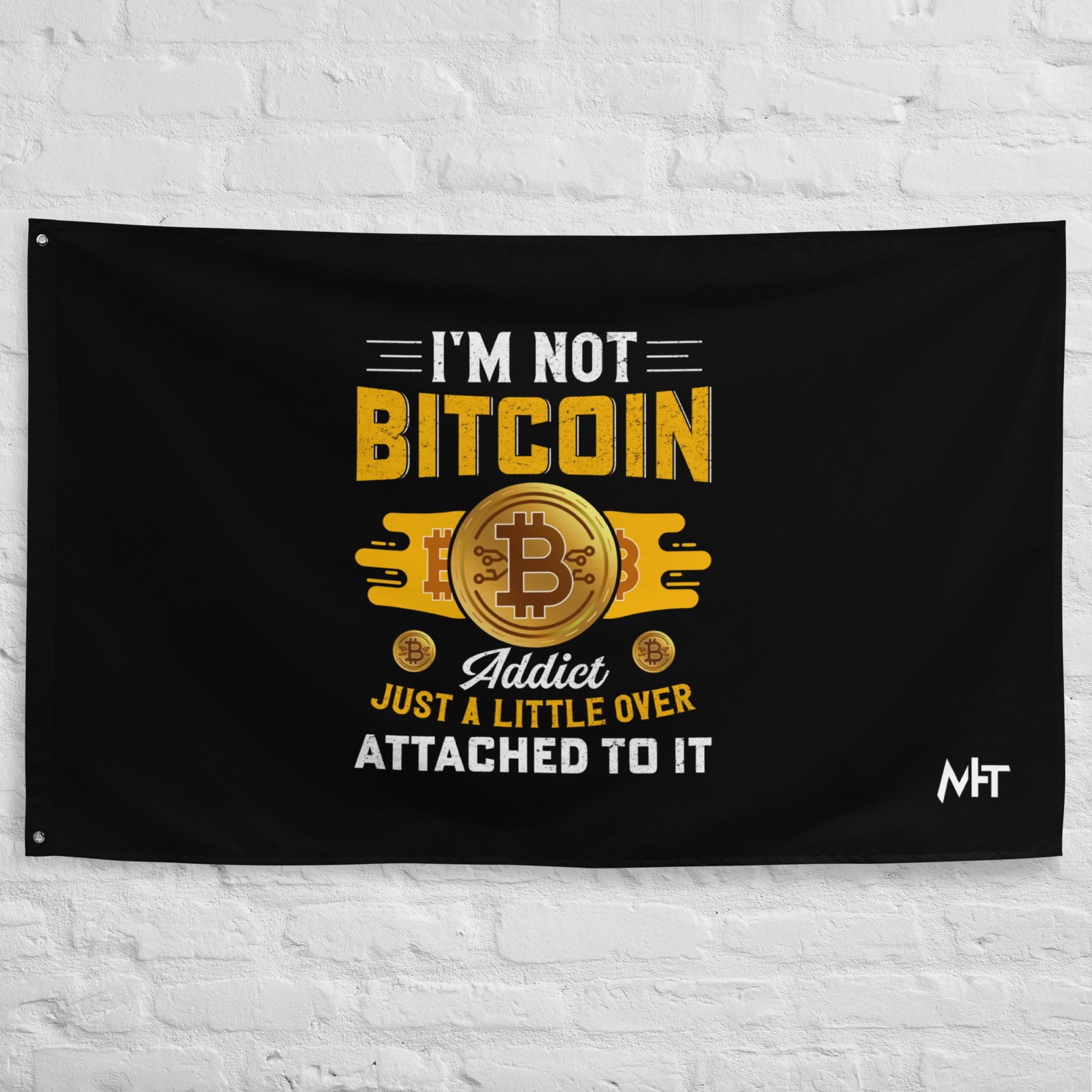 I am not a Bitcoin Addict Just a little attached to it - Flag by DarkByteGear