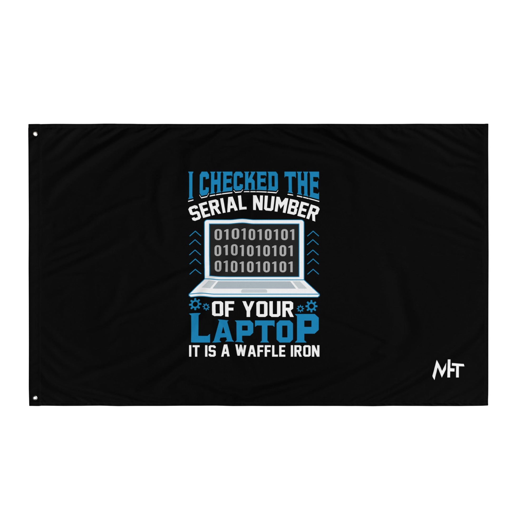 I checked the serial number of your laptop, it is a waffle iron - Flag by DarkByteGear