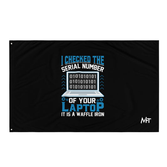 I checked the serial number of your laptop, it is a waffle iron - Flag by DarkByteGear