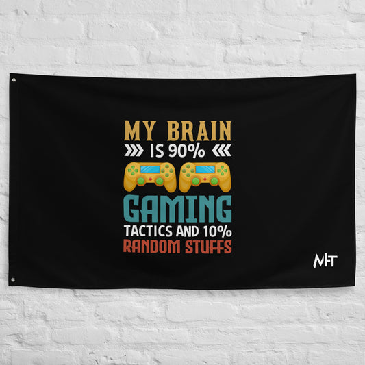 Ar My Brain is 90% Gaming Tactics Flag by DarkByteGear