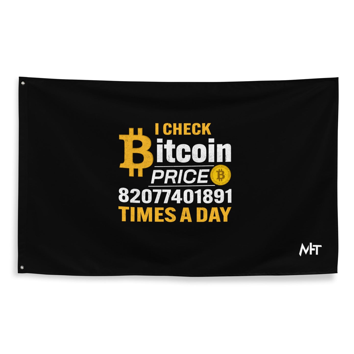 I check Bitcoin Price 82077401891 times a day - Flag by DarkByteGear